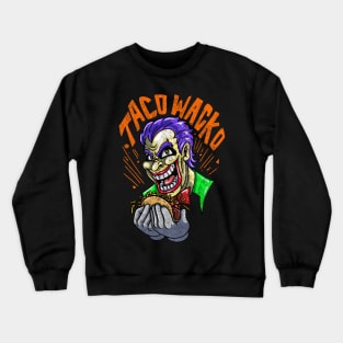 TACO WACKO Crewneck Sweatshirt